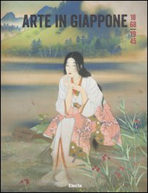 Arte in Giappone 1868-1945. Catalogo della mostra (Roma, 26 febbraio-5 maggio 2013) - Librerie.coop Arte in Giappone 1868-1945. Catalogo della mostra (Roma, 26 febbraio-5 maggio 2013) - Librerie.coop