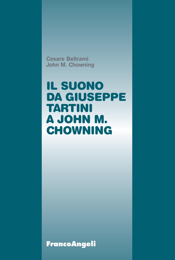 Il suono da Giuseppe Tartini a John M. Chowning - Librerie.coop Il suono da Giuseppe Tartini a John M. Chowning - Librerie.coop