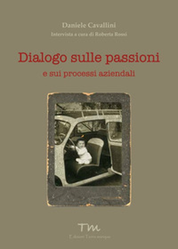 Dialogo sulle passioni. E sui processi aziendali - Librerie.coop Dialogo sulle passioni. E sui processi aziendali - Librerie.coop