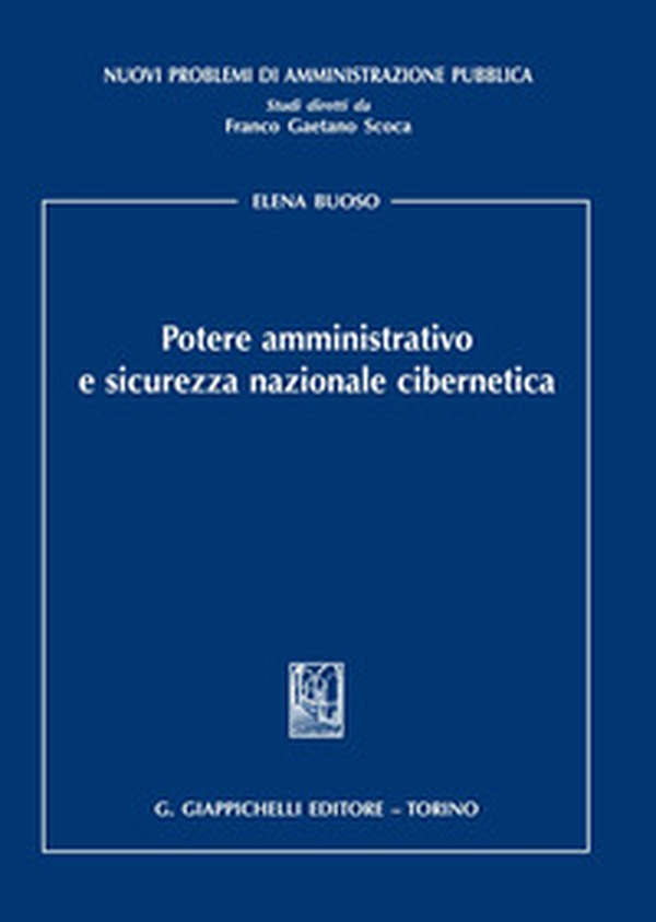 Potere amministrativo e sicurezza nazionale cibernetica - Librerie.coop Potere amministrativo e sicurezza nazionale cibernetica - Librerie.coop