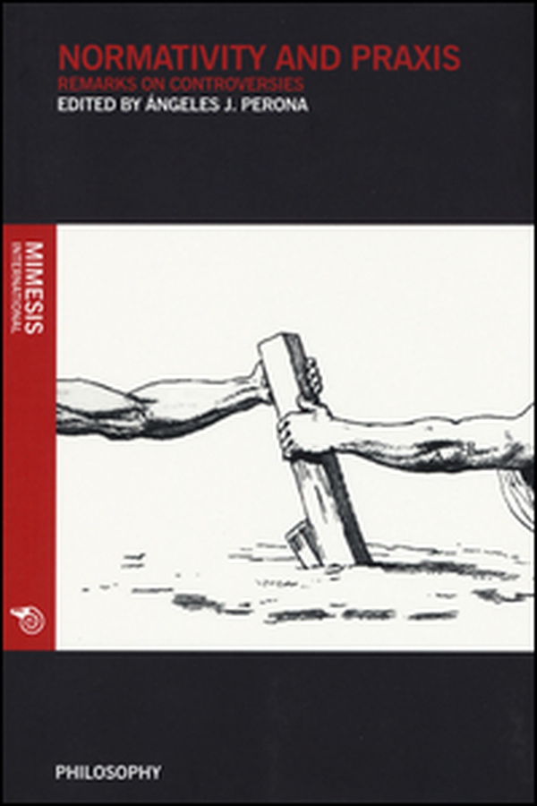 Normativity and praxis. Remarks on controversies - Librerie.coop Normativity and praxis. Remarks on controversies - Librerie.coop