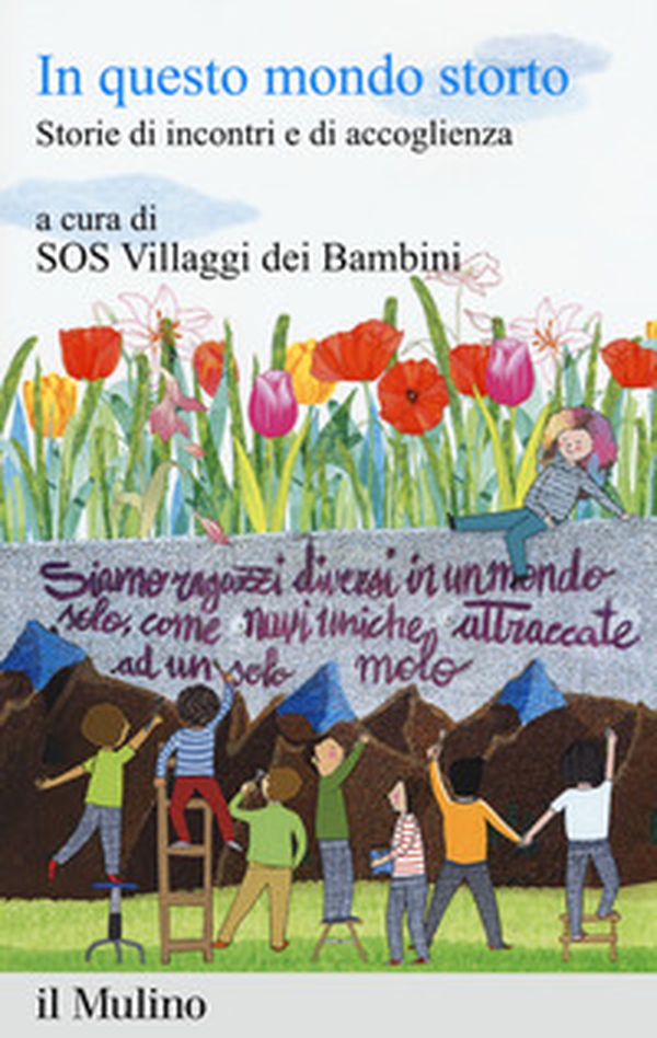 In questo mondo storto. Storie di incontri e di accoglienza - Librerie.coop In questo mondo storto. Storie di incontri e di accoglienza - Librerie.coop