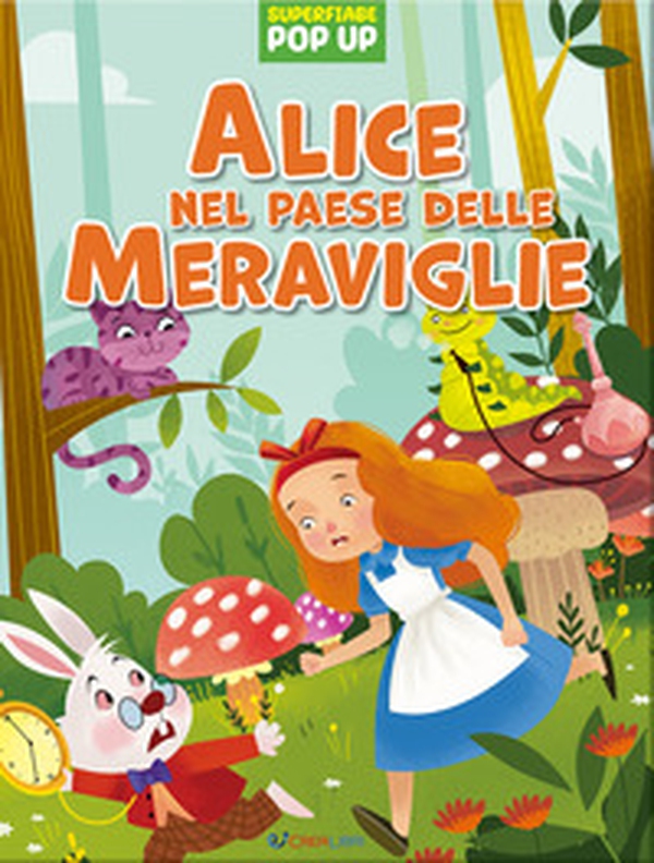 Alice nel paese delle meraviglie. Superfiabe pop up - Librerie.coop Alice nel paese delle meraviglie. Superfiabe pop up - Librerie.coop