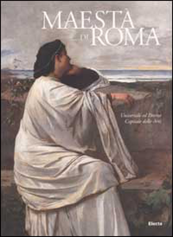 Maestà di Roma. Da Napoleone all'Unità d'Italia - Librerie.coop Maestà di Roma. Da Napoleone all'Unità d'Italia - Librerie.coop