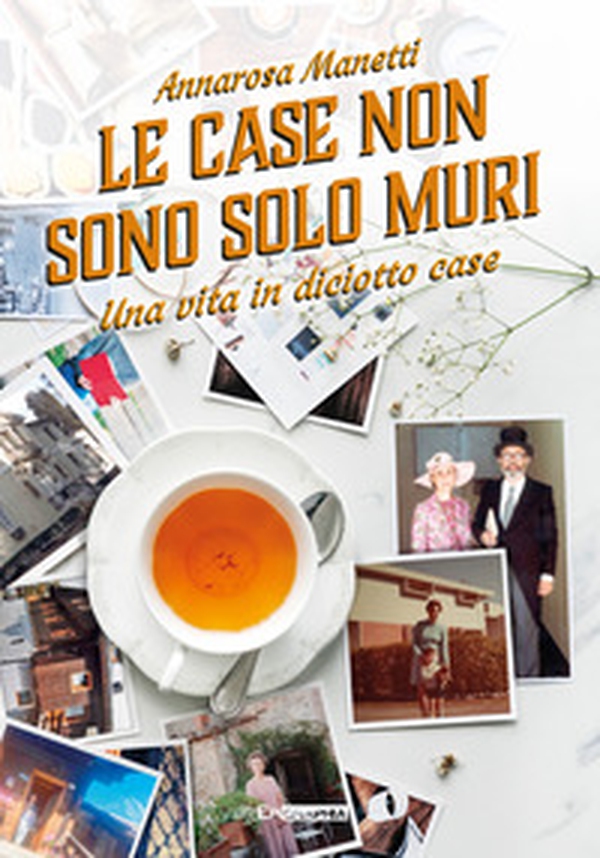 Le case non sono solo muri. Una vita in diciotto case - Librerie.coop Le case non sono solo muri. Una vita in diciotto case - Librerie.coop