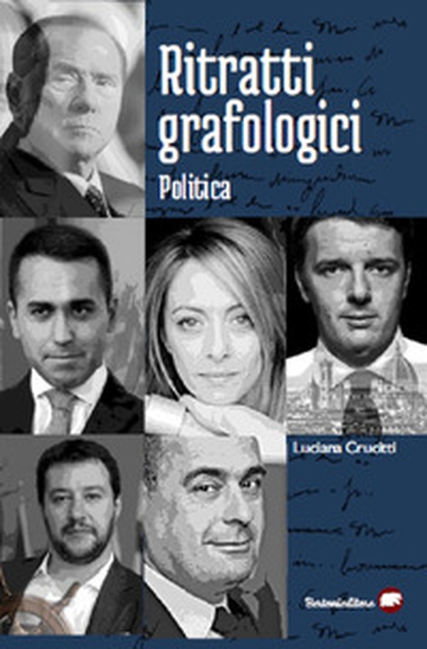 Ritratti grafologici. Politica. Viaggio nei segreti della scrittura di note personalità politiche - Librerie.coop Ritratti grafologici. Politica. Viaggio nei segreti della scrittura di note personalità politiche - Librerie.coop