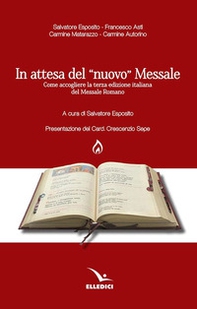 In attesa del «nuovo» messale. Come accogliere la terza edizione italiana del Messale Romano - Librerie.coop