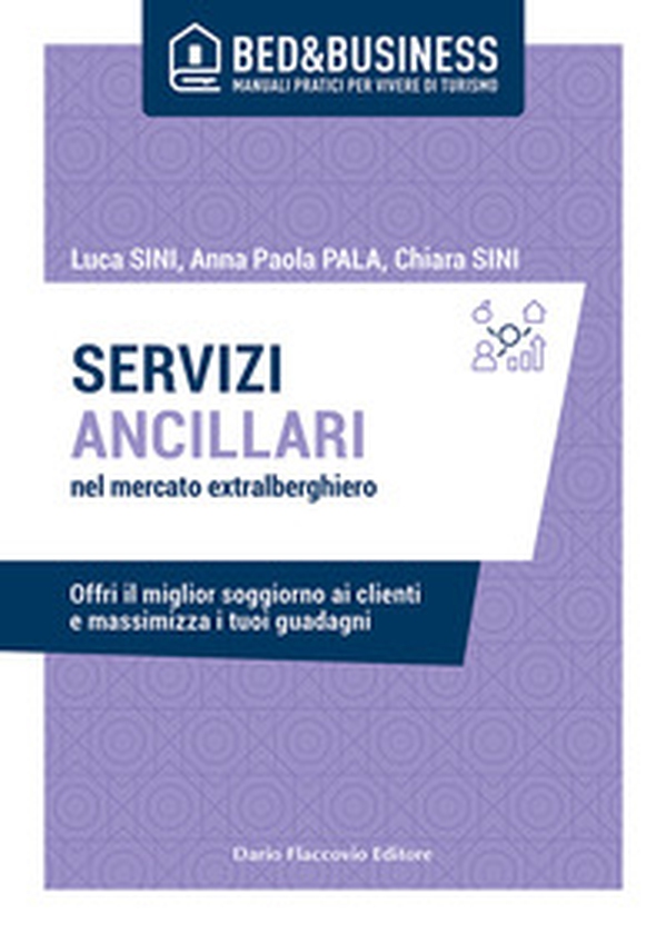 Servizi ancillari nel mercato extralberghiero. Offri il miglior soggiorno ai clienti e massimizza i tuoi guadagni - Librerie.coop Servizi ancillari nel mercato extralberghiero. Offri il miglior soggiorno ai clienti e massimizza i tuoi guadagni - Librerie.coop