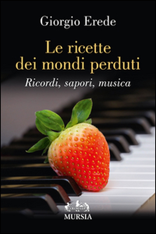 Le ricette dei mondi perduti. Ricordi, sapori, musica - Librerie.coop Le ricette dei mondi perduti. Ricordi, sapori, musica - Librerie.coop