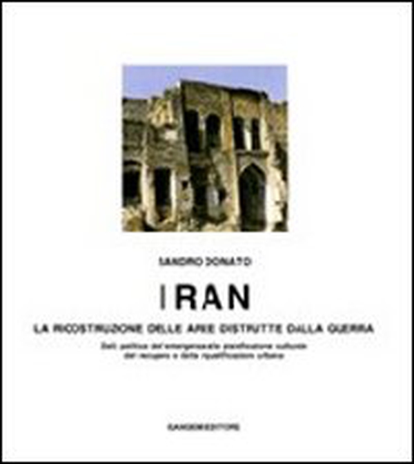 Iran. La ricostruzione delle aree distrutte dalla guerra - Librerie.coop Iran. La ricostruzione delle aree distrutte dalla guerra - Librerie.coop