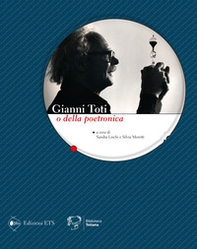 Gianni Toti o della poetronica - Librerie.coop