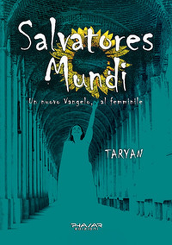Salvatores mundi. Un nuovo vangelo, al femminile - Librerie.coop Salvatores mundi. Un nuovo vangelo, al femminile - Librerie.coop