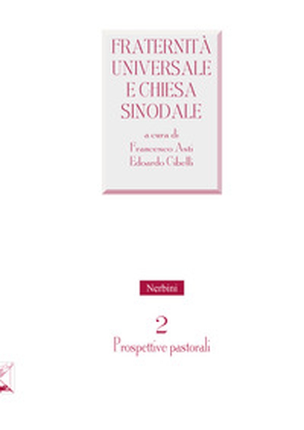 Fraternità universale e Chiesa sinodale - Vol. 2 - Librerie.coop Fraternità universale e Chiesa sinodale - Vol. 2 - Librerie.coop