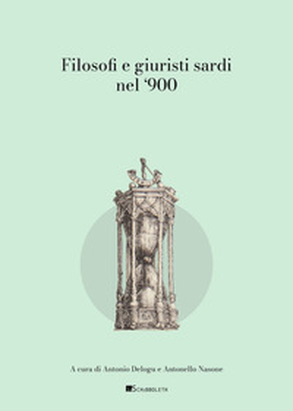 Filosofi e giuristi sardi nel '900 - Librerie.coop Filosofi e giuristi sardi nel '900 - Librerie.coop