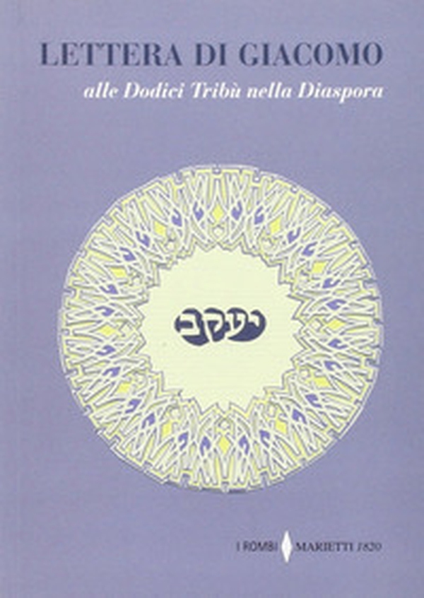 Lettera di Giacomo alle dodici tribù nella diaspora - Librerie.coop Lettera di Giacomo alle dodici tribù nella diaspora - Librerie.coop