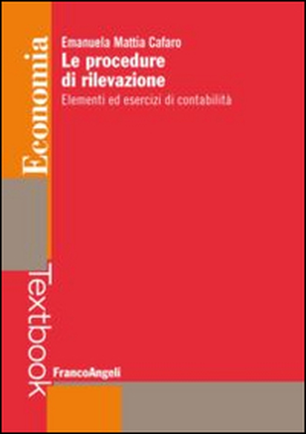 Le procedure di rilevazione. Elementi ed esercizi di contabilità - Librerie.coop Le procedure di rilevazione. Elementi ed esercizi di contabilità - Librerie.coop