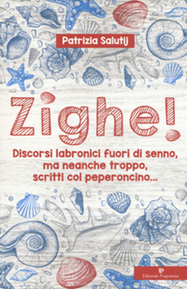 Zighe! Discorsi labronici fuori di senno, ma neanche troppo, scritti col peperoncino... - Librerie.coop Zighe! Discorsi labronici fuori di senno, ma neanche troppo, scritti col peperoncino... - Librerie.coop