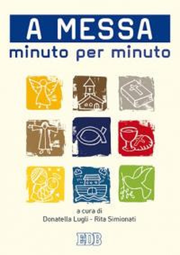 A messa minuto per minuto - Librerie.coop A messa minuto per minuto - Librerie.coop