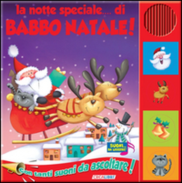 La notte speciale... di Babbo Natale. Libro sonoro - Librerie.coop La notte speciale... di Babbo Natale. Libro sonoro - Librerie.coop