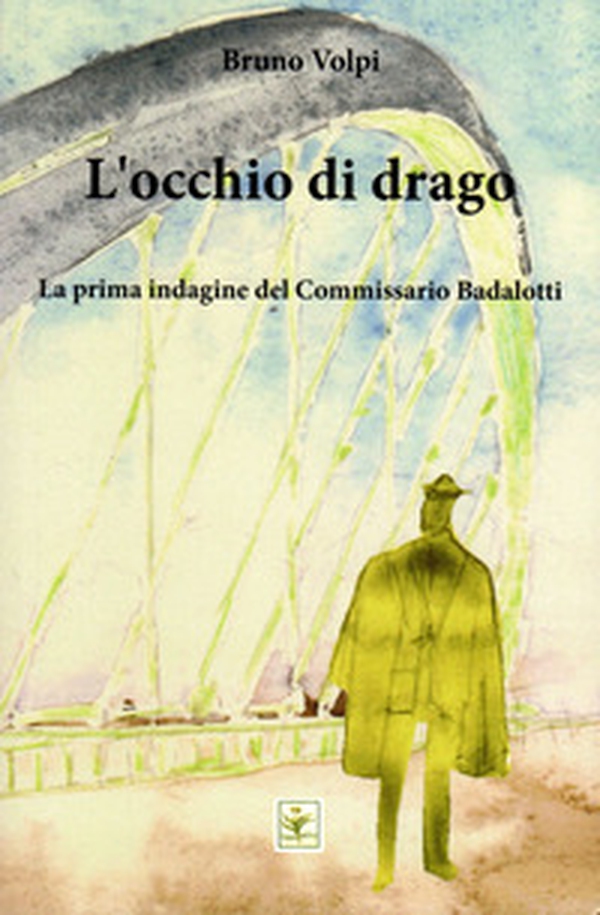 L'occhio di drago. La prima indagine del Commissario Badalotti - Librerie.coop L'occhio di drago. La prima indagine del Commissario Badalotti - Librerie.coop