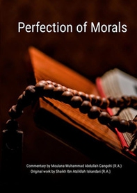 Perfection of Morals. Ikhmalush Shiyam - Librerie.coop