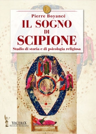 Il sogno di Scipione. Studio di storia e di psicologia religiosa - Librerie.coop