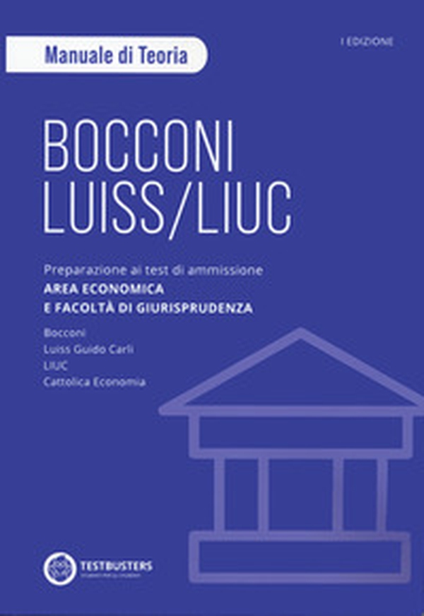 Bocconi-LUISS. Manuale di teoria. Preparazione ai test di ammissione Università private di area economica - Librerie.coop Bocconi-LUISS. Manuale di teoria. Preparazione ai test di ammissione Università private di area economica - Librerie.coop