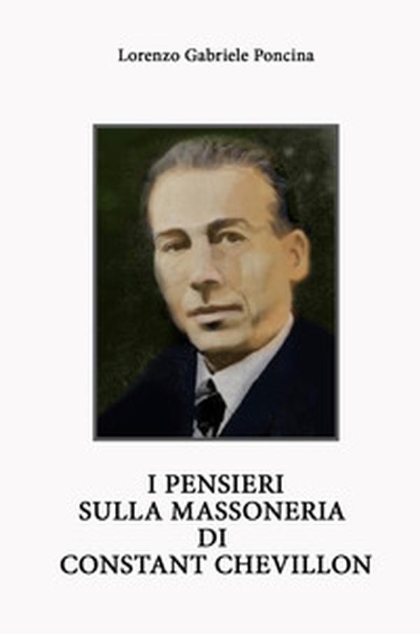I pensieri sulla massoneria di Constant Chevillon - Librerie.coop I pensieri sulla massoneria di Constant Chevillon - Librerie.coop