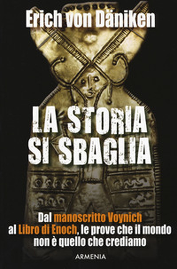 La storia si sbaglia. Dal manoscritto Voynich al libro di Enoch, le prove che il mondo non è quello che crediamo - Librerie.coop La storia si sbaglia. Dal manoscritto Voynich al libro di Enoch, le prove che il mondo non è quello che crediamo - Librerie.coop
