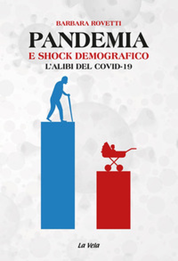 Pandemia e shock demografico. L'alibi del Covid-19 - Librerie.coop Pandemia e shock demografico. L'alibi del Covid-19 - Librerie.coop