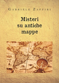Misteri su antiche mappe - Librerie.coop