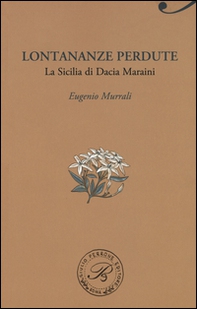 Lontananze perdute. La Sicilia di Dacia Maraini - Librerie.coop