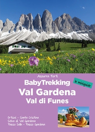 BabyTrekking. Val Gardena - Librerie.coop