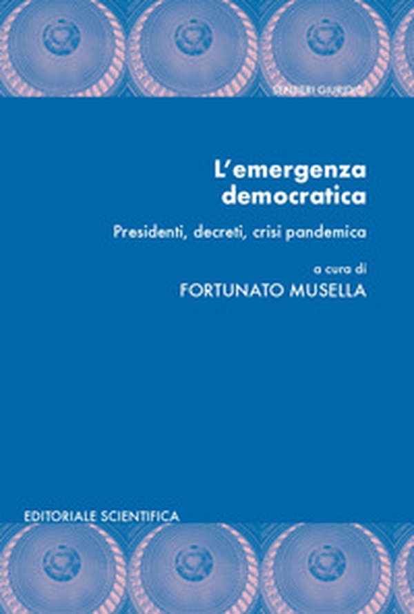 L'emergenza democratica. Presidenti, decreti, crisi pandemica - Librerie.coop L'emergenza democratica. Presidenti, decreti, crisi pandemica - Librerie.coop