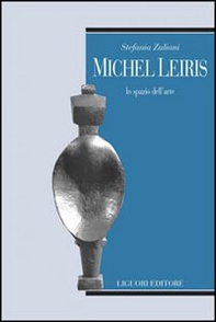 Michel Leiris. Lo spazio dell'arte - Librerie.coop