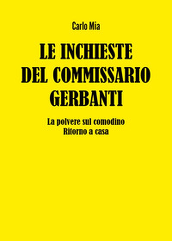 Le inchieste del commissario Gerbanti. La polvere sul comodino-Ritorno a casa - Librerie.coop Le inchieste del commissario Gerbanti. La polvere sul comodino-Ritorno a casa - Librerie.coop