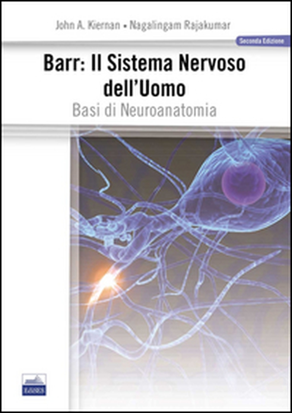 Barr. Il sistema nervoso dell'uomo. Basi di neuroanatomia - Librerie.coop Barr. Il sistema nervoso dell'uomo. Basi di neuroanatomia - Librerie.coop
