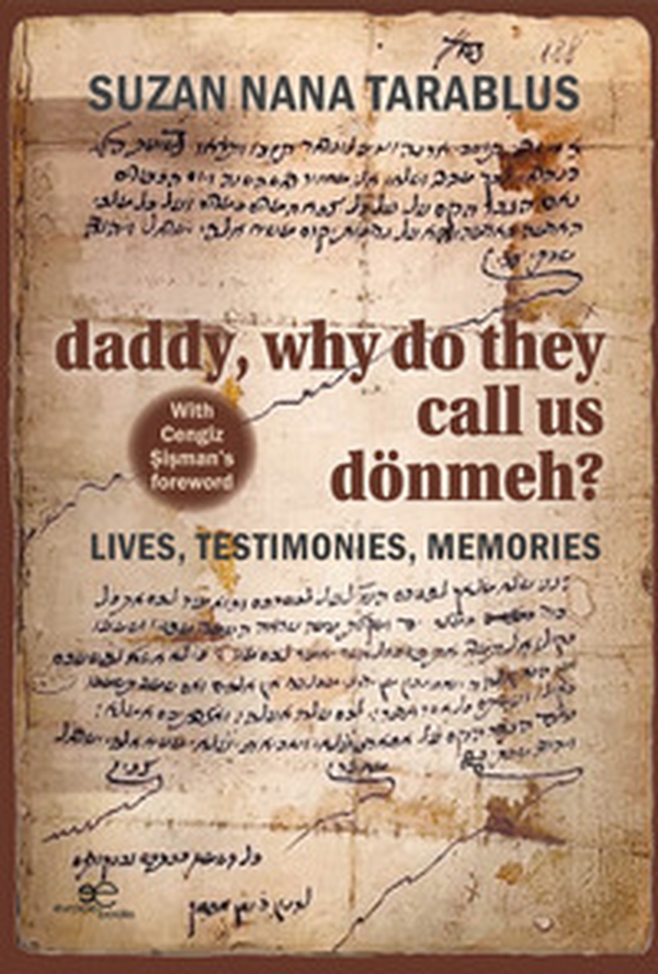 Daddy, why do they call us dönmeh? Lives, testimonies, memories - Librerie.coop Daddy, why do they call us dönmeh? Lives, testimonies, memories - Librerie.coop