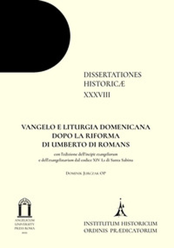 Vangelo e liturgia domenicana dopo la riforma di Umberto di Romans. Con l'edizione dell'incipit evangeliorum e dell'evangelistarium dal codice XIV L1 di Santa Sabina - Librerie.coop Vangelo e liturgia domenicana dopo la riforma di Umberto di Romans. Con l'edizione dell'incipit evangeliorum e dell'evangelistarium dal codice XIV L1 di Santa Sabina - Librerie.coop