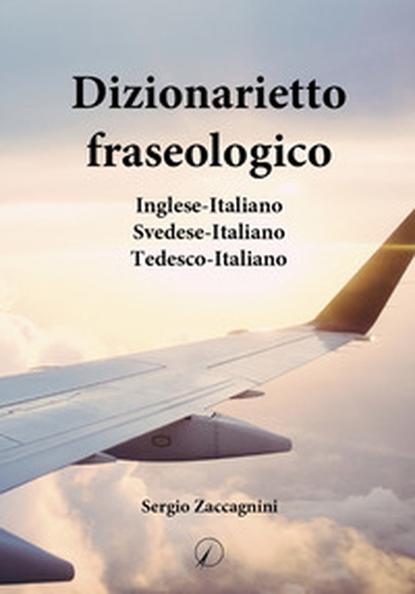 Dizionarietto fraseologico. Inglese-Italiano Svedese-Italiano Tedesco-Italiano - Librerie.coop Dizionarietto fraseologico. Inglese-Italiano Svedese-Italiano Tedesco-Italiano - Librerie.coop