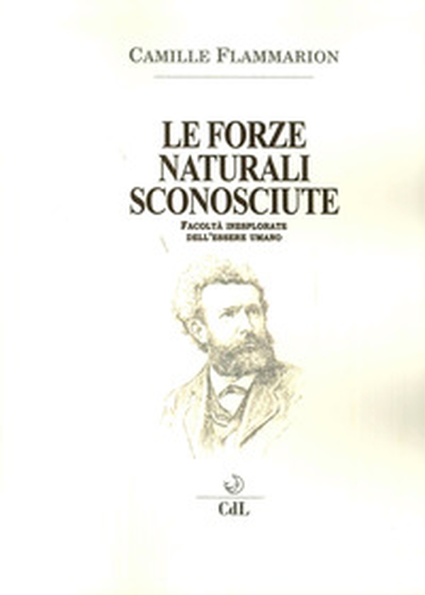 Le forze naturali sconosciute. Facoltà inesplorate dell'essere umano - Librerie.coop Le forze naturali sconosciute. Facoltà inesplorate dell'essere umano - Librerie.coop
