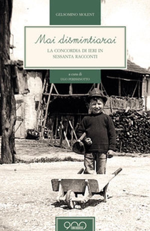 Mai dismintiarai. La Concordia di ieri in sessanta racconti. Testo friulano e italiano - Librerie.coop Mai dismintiarai. La Concordia di ieri in sessanta racconti. Testo friulano e italiano - Librerie.coop