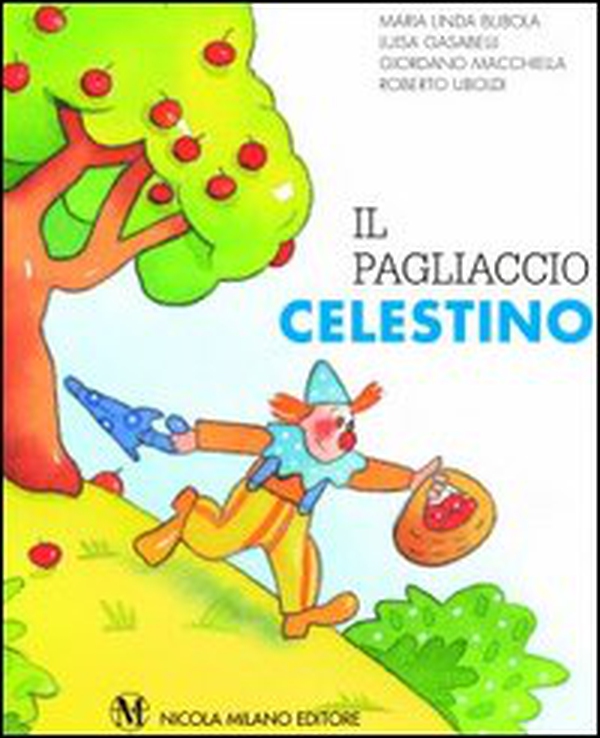 Il pagliaccio Celestino - Librerie.coop Il pagliaccio Celestino - Librerie.coop