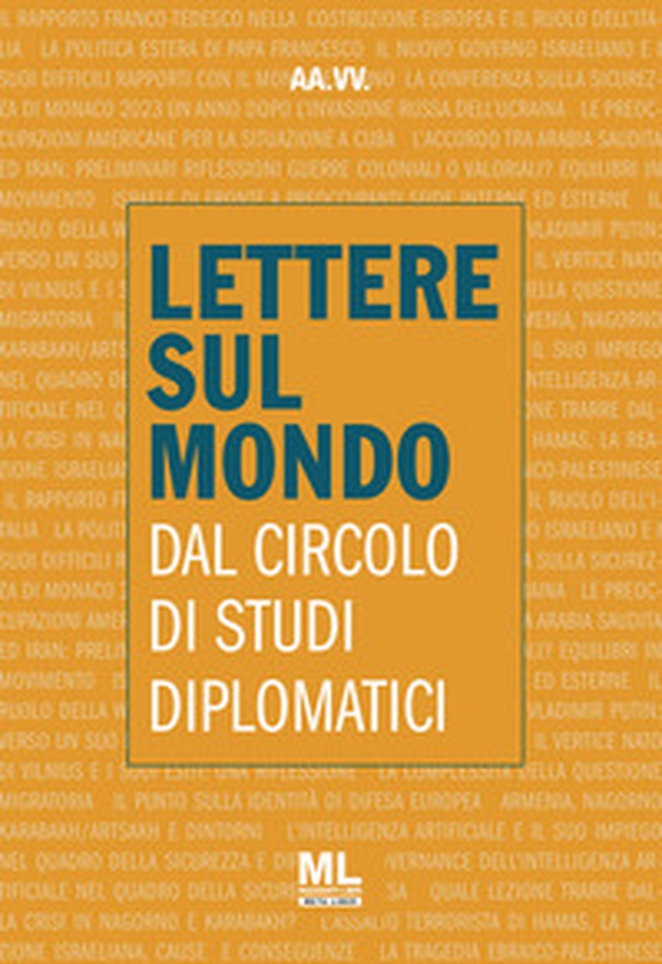 Lettere sul mondo. Dal circolo di studi diplomatici 2023 - Librerie.coop Lettere sul mondo. Dal circolo di studi diplomatici 2023 - Librerie.coop