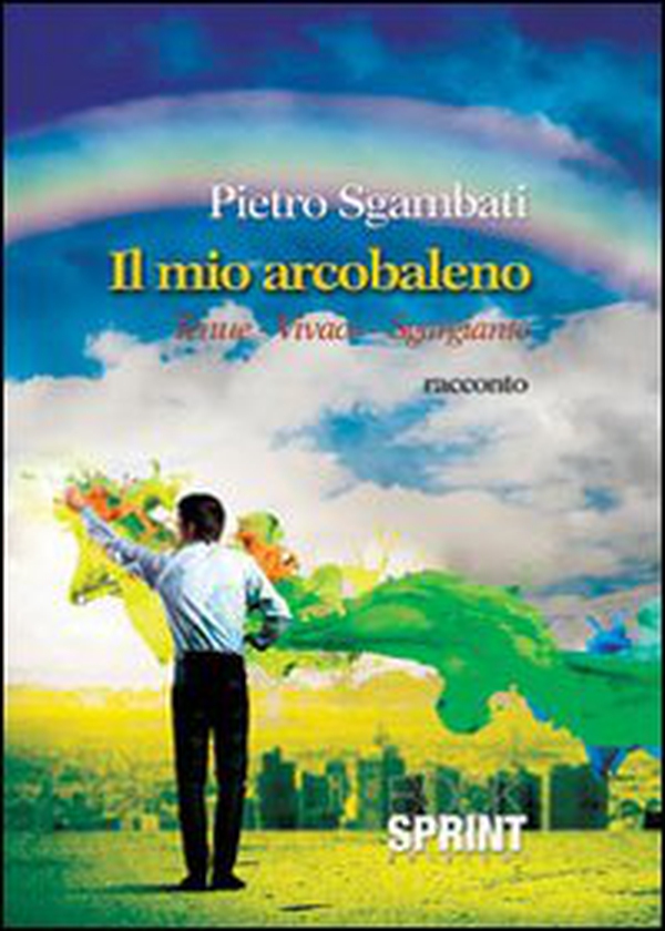 Il mio arcobaleno. Tenue, vivace, sgargiante - Librerie.coop Il mio arcobaleno. Tenue, vivace, sgargiante - Librerie.coop