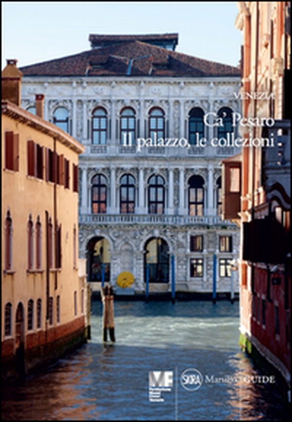 Venezia. Ca' Pesaro. Il palazzo. Le collezioni - Librerie.coop Venezia. Ca' Pesaro. Il palazzo. Le collezioni - Librerie.coop