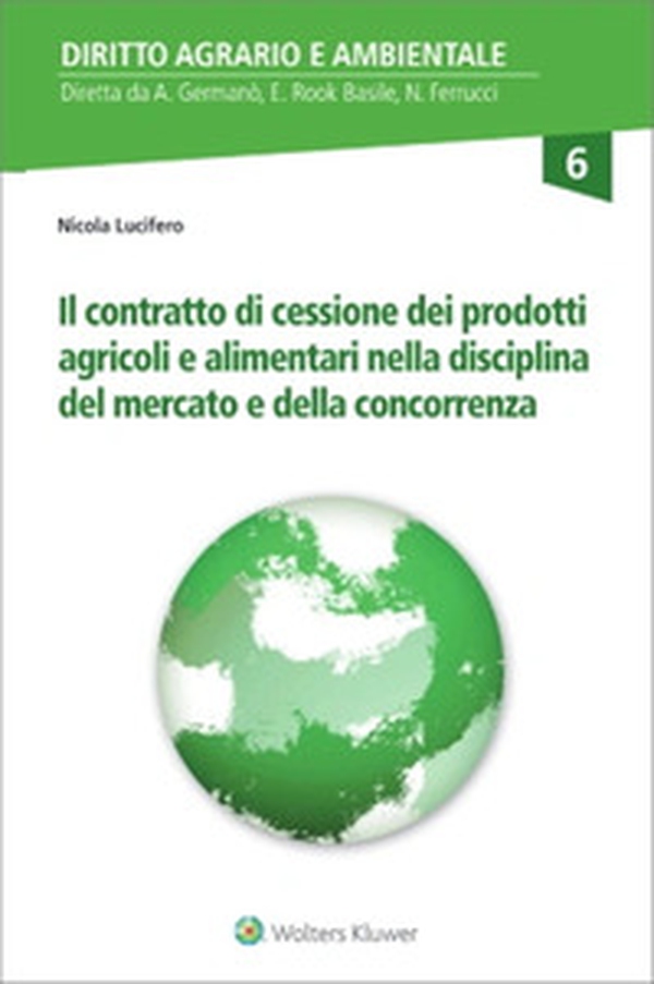 Il contratto di cessione dei prodotti agricoli e alimentari nella disciplina del mercato e della concorrenza - Librerie.coop Il contratto di cessione dei prodotti agricoli e alimentari nella disciplina del mercato e della concorrenza - Librerie.coop