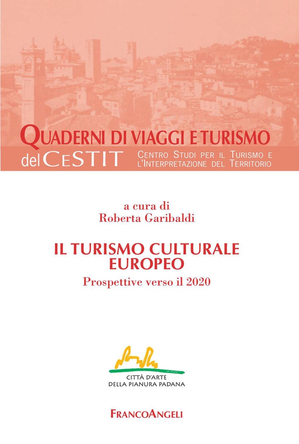 Il turismo culturale europeo. Prospettive verso il 2020 - Librerie.coop Il turismo culturale europeo. Prospettive verso il 2020 - Librerie.coop