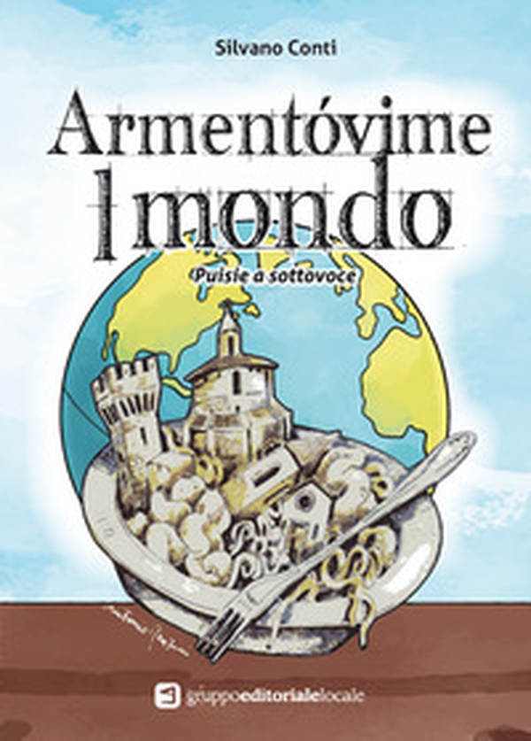 Armentóvime l mondo. Puisie a sottovoce - Librerie.coop Armentóvime l mondo. Puisie a sottovoce - Librerie.coop