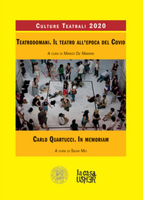 Teatrodomani. Il teatro all'epoca del Covid. Carlo Quartucci. In memoriam. Culture teatrali (2020) - Librerie.coop Teatrodomani. Il teatro all'epoca del Covid. Carlo Quartucci. In memoriam. Culture teatrali (2020) - Librerie.coop